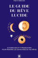 Couverture Le guide du rêve lucide Editions Hachette (Pratique - Le Lotus et l'Eléphant) 2022
