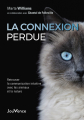 Couverture La connexion perdue : Retrouver la communication intuitive avec les animaux et la nature Editions Jouvence 2022