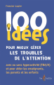 Couverture 100 idées pour mieux gérer les troubles de l'attention Editions Tom Pousse 2011