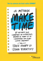 Couverture Make Time: How to Focus on What Matters Every Day Editions Eyrolles 2019