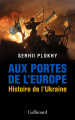 Couverture The Gates of Europe: A History of Ukraine Editions Gallimard  (Bibliothèque des histoires) 2022