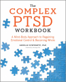 Couverture The Complex PTSD Workbook: A Mind-Body Approach to Regaining Emotional Control & Becoming Whole Editions Althea Press 2016