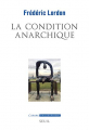 Couverture La Condition anarchique Editions Seuil (L'ordre philosophique) 2018