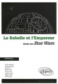 Couverture Le Rebelle et l'Empereur, étude sur Star Wars Editions Ellipses (Les grands mythes du cinéma) 2006