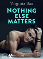 Couverture Nothing Else Matters Editions Addictives (Luv) 2023