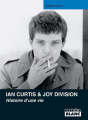 Couverture Ian Curtis & Joy Division : Histoire d'une vie Editions Camion blanc 2005