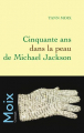 Couverture Cinquante ans dans la peau de Michael Jackson Editions Grasset 2009