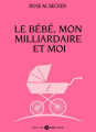 Couverture Le bébé, mon milliardaire et moi, tome 1 Editions Addictives 2015
