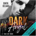 Couverture Dark Angel, tome 2 : Take me home Editions Audible studios 2022