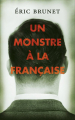 Couverture Un monstre à la française Editions France Loisirs 2016