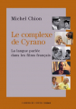 Couverture Le complexe de Cyrano : La langue parlée dans les films français Editions Cahiers du cinéma 2008