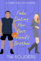 Couverture Fake Dating Her Best Friend's Brother Editions Autoédité 2021
