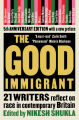Couverture The Good Immigrant: 21 Writers Explore What It Means to Be Black, Asian & Minority Ethnic in Britain Today Editions Unbound 2021