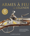 Couverture Armes à feu de légende Editions Larousse 2014