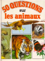 Couverture 50 questions sur les animaux Editions Hemma 1983