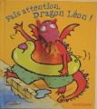 Couverture Fais attention, Dragon Léon ! Editions Casterman 2008