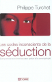 Couverture Les codes inconscients de la séduction Editions De l'homme 2004