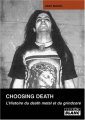 Couverture Choosing Death : L'histoire du Death Metal et du Grindcore Editions Camion blanc 2006