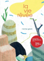 Couverture La vie rêvée Editions du Rouergue 2014