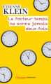 Couverture Le facteur temps ne sonne jamais deux fois Editions Flammarion (Champs - Sciences) 2016