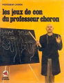 Couverture Les jeux de con du professeur Choron Editions Folio  1974