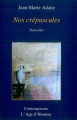 Couverture Nos crépuscules Editions L'âge d'Homme (Contemporains) 2009