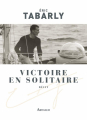 Couverture Victoire en solitaire Editions Arthaud 2012