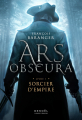 Couverture Ars Obscura, tome 1 : Sorcier d'empire Editions Denoël (Lunes d'encre) 2023