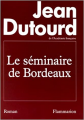 Couverture Le séminaire de Bordeaux Editions Flammarion 1987