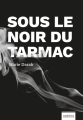 Couverture Sous le noir du tarmac / Beneath Black Tar Editions maelstrÖm 2022