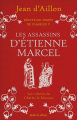Couverture Récits du temps de Charles V, tome 2 : Les Assassins d'Étienne Marcel Editions Robert Laffont 2023