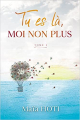 Couverture Tu es là, moi non plus, tome 1 Editions Autoédité 2021