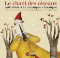 Couverture Le chant des oiseaux : Initiation à la musique classique Editions La montagne secrète 2013