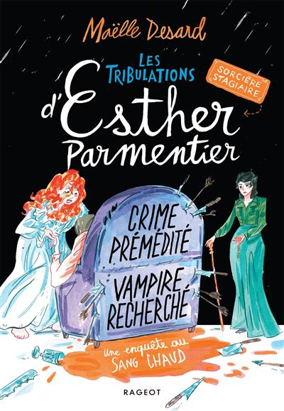 Couverture Les tribulations d’Esther Parmentier, sorcière stagiaire, tome 3 : Crime prémédité, vampire recherché