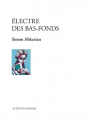Couverture Électre des bas-fonds Editions Actes Sud (Papiers) 2019