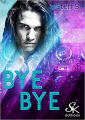 Couverture Bye Bye Editions Sharon Kena (Romance) 2023