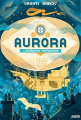 Couverture Aurora, tome 1 : L'expédition fantastique Editions Auzou  2019