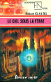 Couverture Le ciel sous la terre Editions Fleuve (Noir - Anticipation) 1977