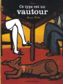 Couverture Ce type est un vautour Editions Casterman (Les Albums) 2009