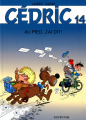 Couverture Cédric, tome 14 : Au pied, j'ai dit ! Editions Dupuis 2000