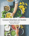 Couverture Green Kitchen at home : Recettes végétariennes pour tous les jours Editions Alternatives 2017