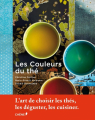 Couverture Les couleurs du thé Editions du Chêne / Hachette 2014