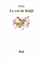 Couverture Le Secret de la sarrasine, tome 1 : Le Roi de Kidji Editions Bibliothèque Electronique du Québec 2015