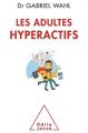 Couverture Les Adultes hyperactifs Editions Odile Jacob 2016