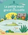 Couverture La petite mare du grand crocodile Editions Lito (C'est l'heure de l'histoire) 2021