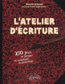 Couverture L'atelier d'écriture : 150 jeux de lettres et exercices de rédaction  Editions Ellipses 2009