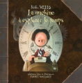 Couverture La machine à explorer le temps (illustré, Boulanger) Editions de la Bagnole 2014