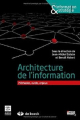 Couverture Architecture de l'information : Méthodes, outils, enjeux Editions de Boeck 2015