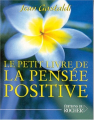 Couverture Le petit livre de la pensée positive Editions du Rocher 2004