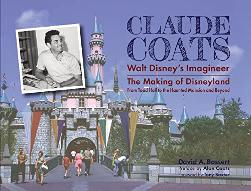 Couverture Claude Coats: The Making of Disneyland from Toad Hall to the Haunted Mansion and Beyond